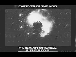 Captives of the Void - Ocean Worlds ft. Isaiah Mitchell