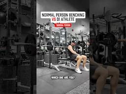 Normal Person Benching vs D1 Athlete