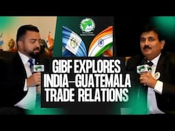 GIBF Explore India-Guatemala Trades Relations