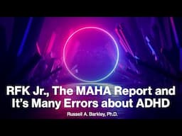 RFK Jr., The MAHA Report and ADHD