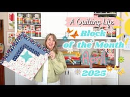 Quilt Block of the Month: April 2025 | A Quilting Life