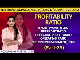 Profitability  Ratio | ROI | ROCE | Gross Profit Ratio | Ratio Analysis | BBA | Accounting Ratios |