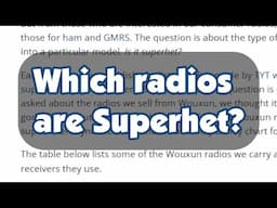 Which Wouxun radios are Superheterodyne? Use our guide! | TWRS 202 Clip