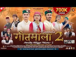 GEETMALA - 02 || Latest Pahadi Song 2025 || Shubham Sharma || Monika Sharma || Kirnesh Pundir