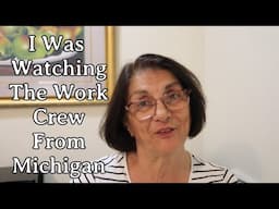 I Was Watching The Work Crew From Michigan
