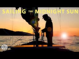 Summer in Alaska: Sailing Under Eternal Daylight |  A&J Sailing S4E9 Sailing Alaska