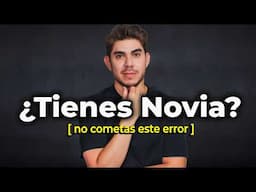Tienes Novia… ¿Y Ahora Qué? | Cómo No Perderte en el Amor