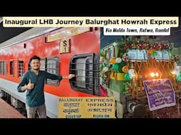 Inaugural LHB Journey Balurghat Howrah Express *Eid Special New Train*