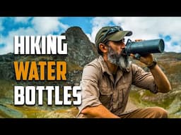5 Best Hiking Water Bottles You Should Check Out