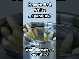 How to Boil White Asparagus?
