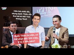 Ca sĩ Đình Nguyễn kiện Quốc Thiên vì hát Mối Tình Không Tên trái phép, nói thẳng fan vô văn hóa