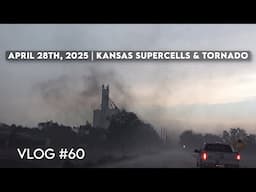 Chasing a Kansas Tornado Through Town | April 28th, 2025 | Vlog #60
