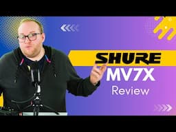 Shure MV7X Review – A Budget SM7B Alternative?