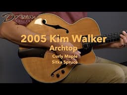 Dream Guitars - 2005 Kim Walker Archtop, Curly Maple/Sitka Spruce #archtopguitar #guitardemo