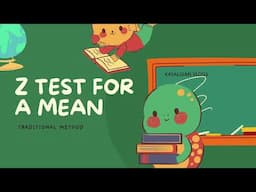 Z TEST FOR A MEAN (TRADITIONAL METHOD)