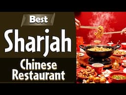 Best Chinese Restaurants in Sharjah, UAE - English