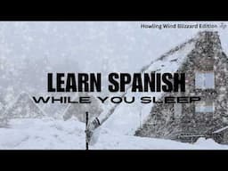 Learn Spanish While You Sleep | Cozy Blizzard & Wind Sounds (7 Hours)