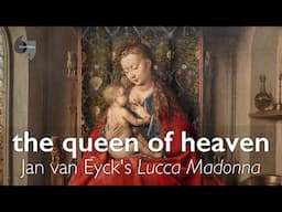 The queen of heaven: Jan van Eyck, Lucca Madonna