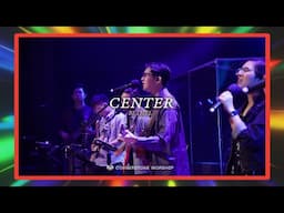 Center (Bethel) – Josiah Yang | Cornerstone Worship