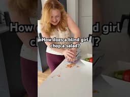 How does a blind girl chop a salad?