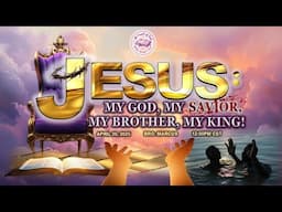 IOG - "JESUS: MY GOD, MY SAVIOR, MY BROTHER, MY KING" 2025
