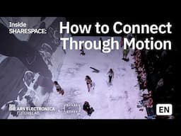 Converge | Ars Electronica Futurelab - Inside SHARESPACE