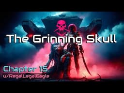 HFY Stories: The Grinning Skull - Chapter 15 | Pirates, Blood, and Betrayal.