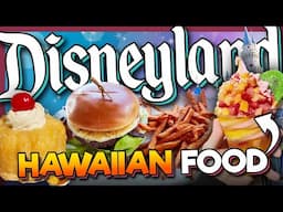 We Tried All the HAWAIIAN FOODS at Disneyland