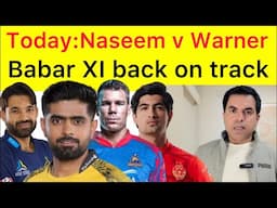 Babar XI Back on track | Today big game in Karachi | Naseem shah vs Warner | Can Islamabad beat KK?