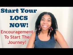 Start Your LOCS Now!!! | Encouragement for Those Who Want To Take The Leap!