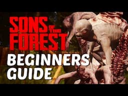 Sons of the Forest | Beginners Guide - Tips and Tricks