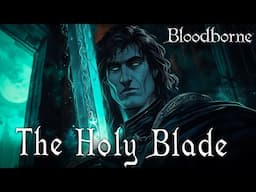 Ludwig, the Holy Blade - Bloodborne OST Cover | EXTENDED VERSION