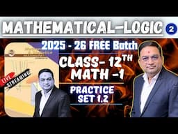 Mathematical Logic Class 12th Exercise 1.2 | 2025-26 FREE Batch | #freetuition #12thmaths