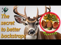 Make your backstraps better with these 5 tips