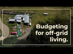 Dreaming of living off-grid? - How to make your budget work for you! | PT 4 | GridFree