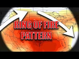 Ring Of Fire Pattern Could Be Setting Up! Intense Heat & Severe Storms..