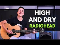How to Play High and Dry by Radiohead | Easy Radiohead Guitar Lesson
