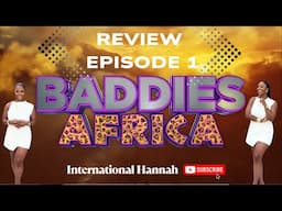 The Best Baddies Africa Review you'll watch...Episode 1