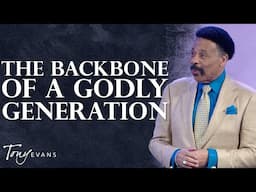 You Were Chosen by God to Raise a Kingdom Legacy | Tony Evans Sermon