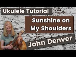 Sunshine on My Shoulders - John Denver - Ukulele Tutorial