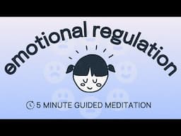 5 Minute Emotional Regulation Meditation