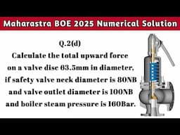 MH BOE 2025 | Total upward force on valve disc | MH BOE Numerical Solution |