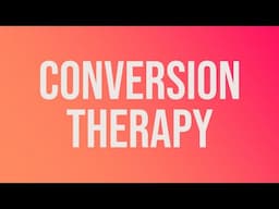 Conversion Therapy (2017 Rerun)