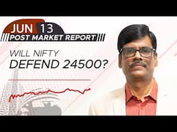 Will Nifty DEFEND 24500? Post Market Report 13-Jun-25