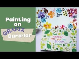 Painting with Watercolors and Acrylic Paint on Grafix Dura-lar