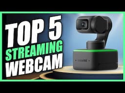 Top 5 Best Webcam for Streaming 2025 - Best Streaming Webcam 2025