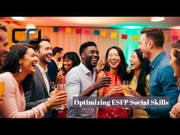 Optimizing ENFP Social Skills | CS Joseph