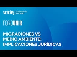 Las interacciones entre migraciones y medio ambiente ante la crisis climática | #ForoUNIR