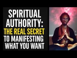Spiritual Authority: The Real Secret to Manifesting What You Want | Travis Magus | LVX777