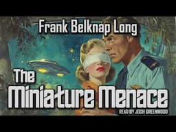 The Miniature Menace by Frank Belknap Long | First Contact Short Story